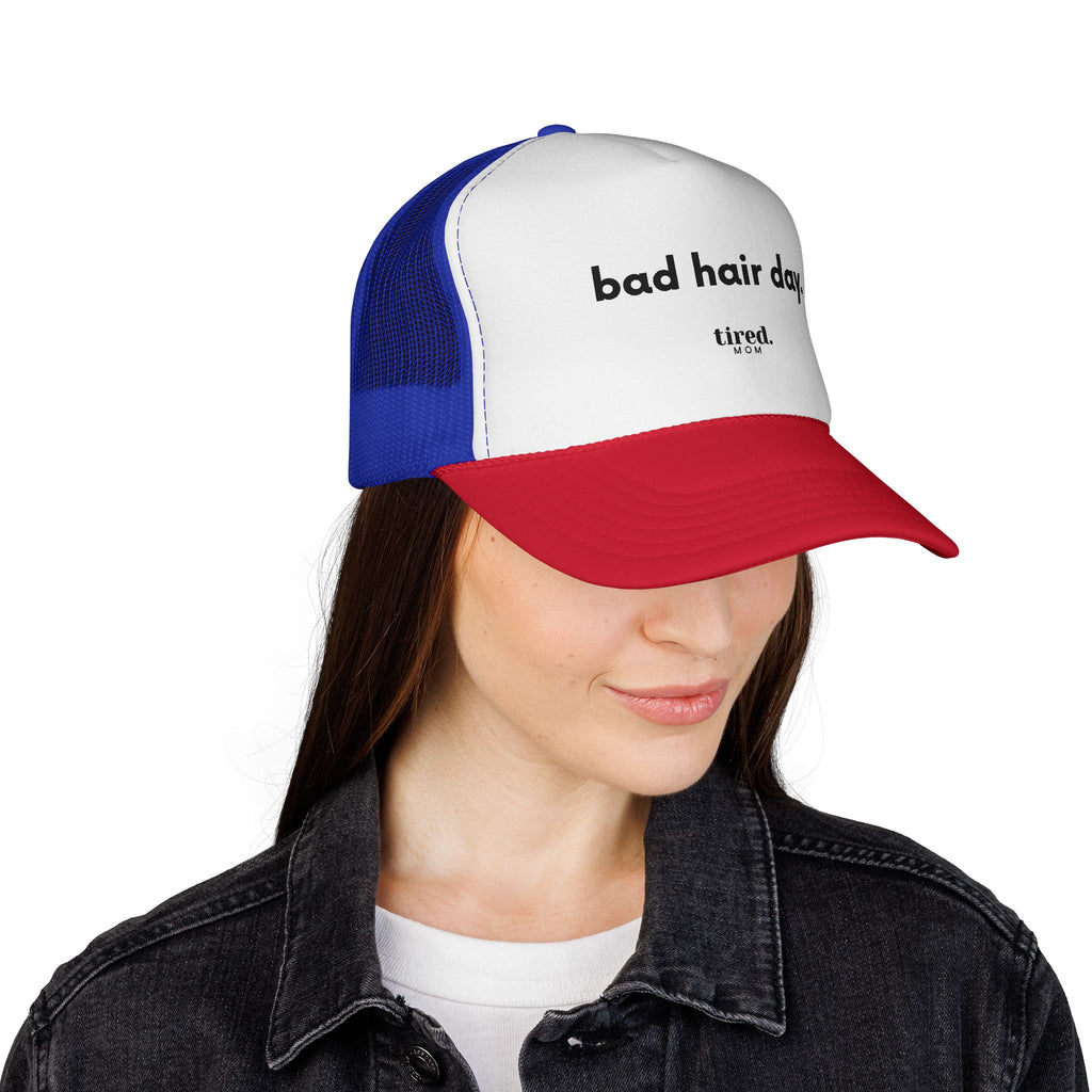 Tired Mom Bad Hair Day - Trucker Cap