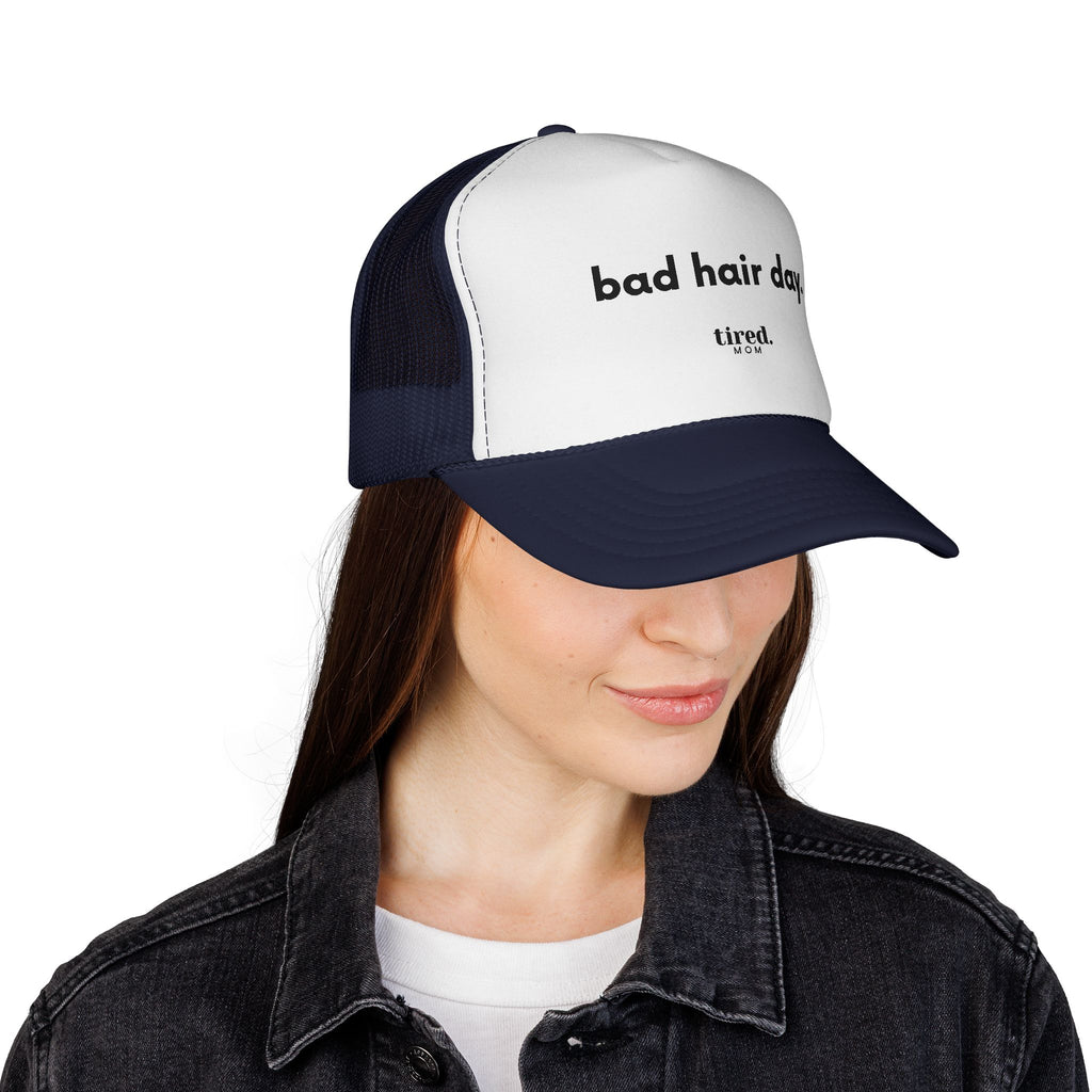 Tired Mom Bad Hair Day - Trucker Cap