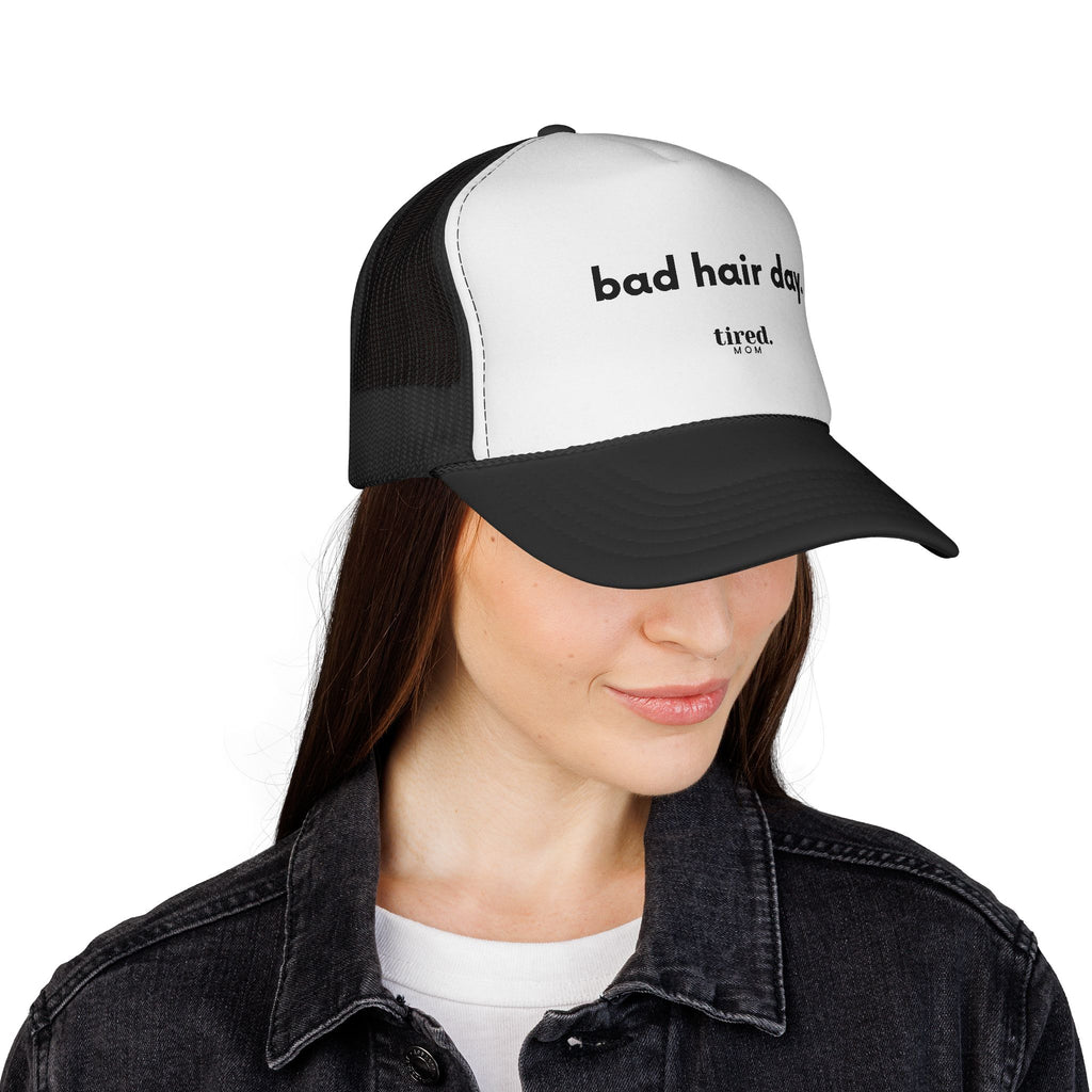 Tired Mom Bad Hair Day - Trucker Cap